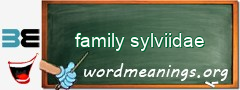 WordMeaning blackboard for family sylviidae